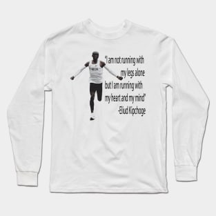 Eliud Kipchoge - Running with the heart and mind Long Sleeve T-Shirt